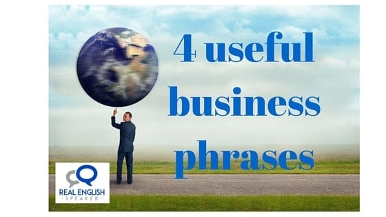 4 USEFUL BUSINESS PHRASES