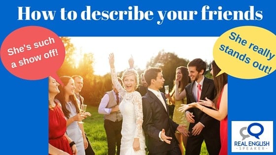 HOW TO TALK ABOUT YOUR FRIENDS