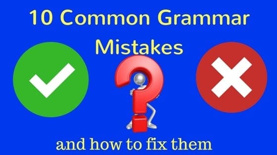 How To Fix 10 Common Grammar Mistakes