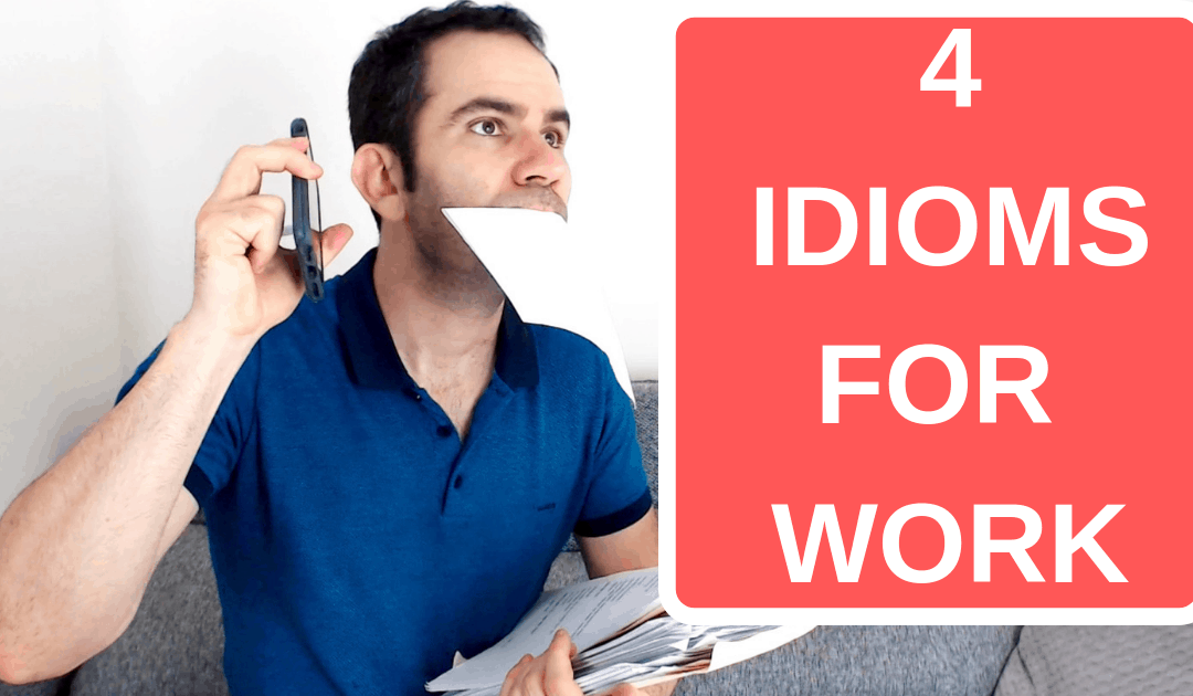 4 Idioms For Work